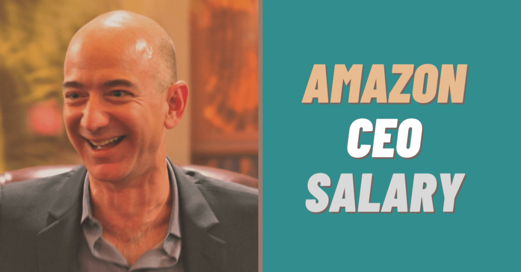 Jeff Bezos The Amazon CEO Salary 2022 Salary Ideas