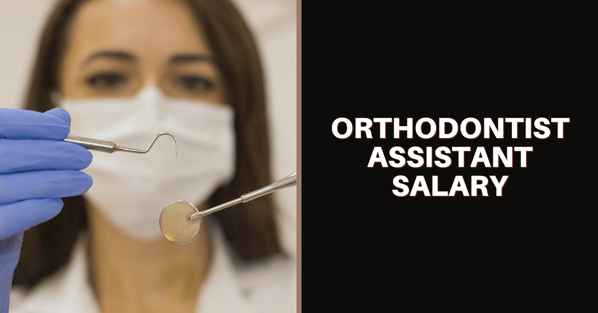 Orthodontist Assistant Salary