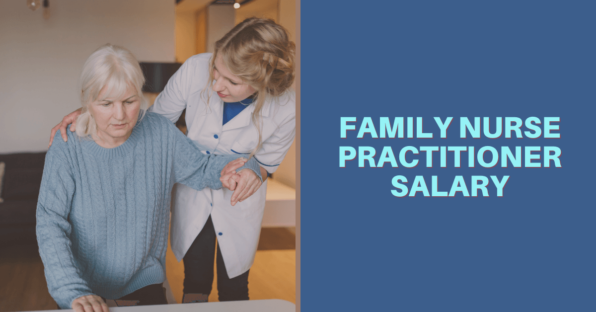 Family Nurse Practitioner Salary