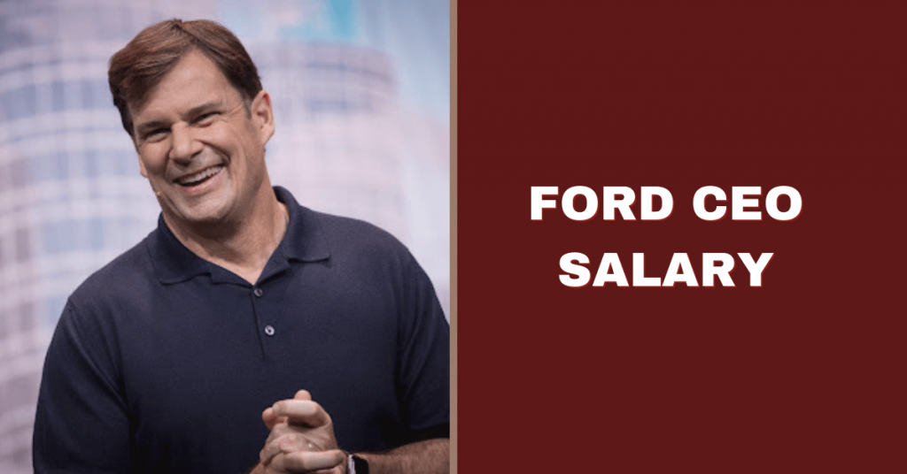 Facts About the Ford CEO's Salary Salary Ideas