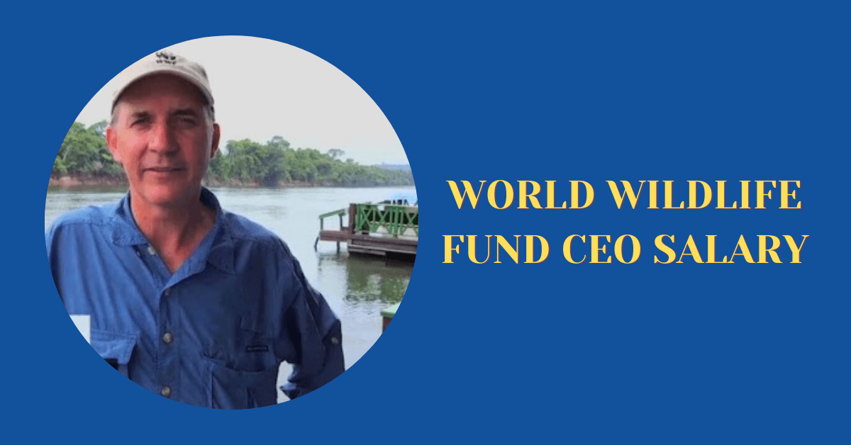 the-world-wildlife-fund-ceo-salary-salary-ideas