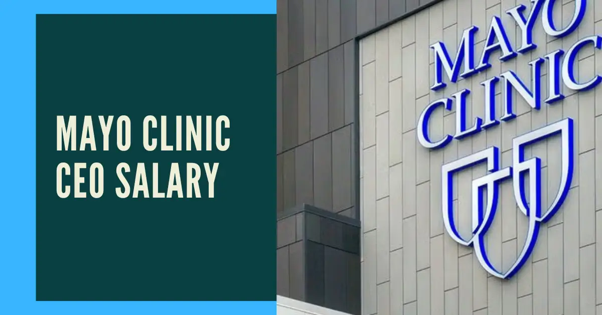 Mayo Clinic CEO Salary