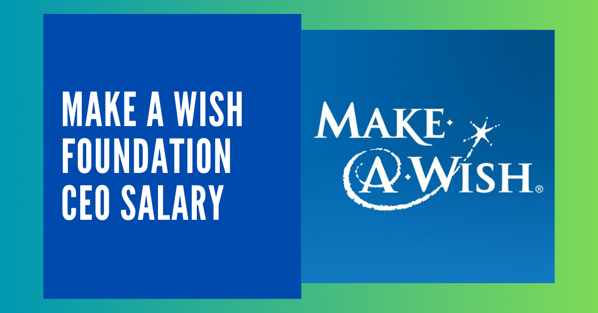 make a wish foundation CEO salary