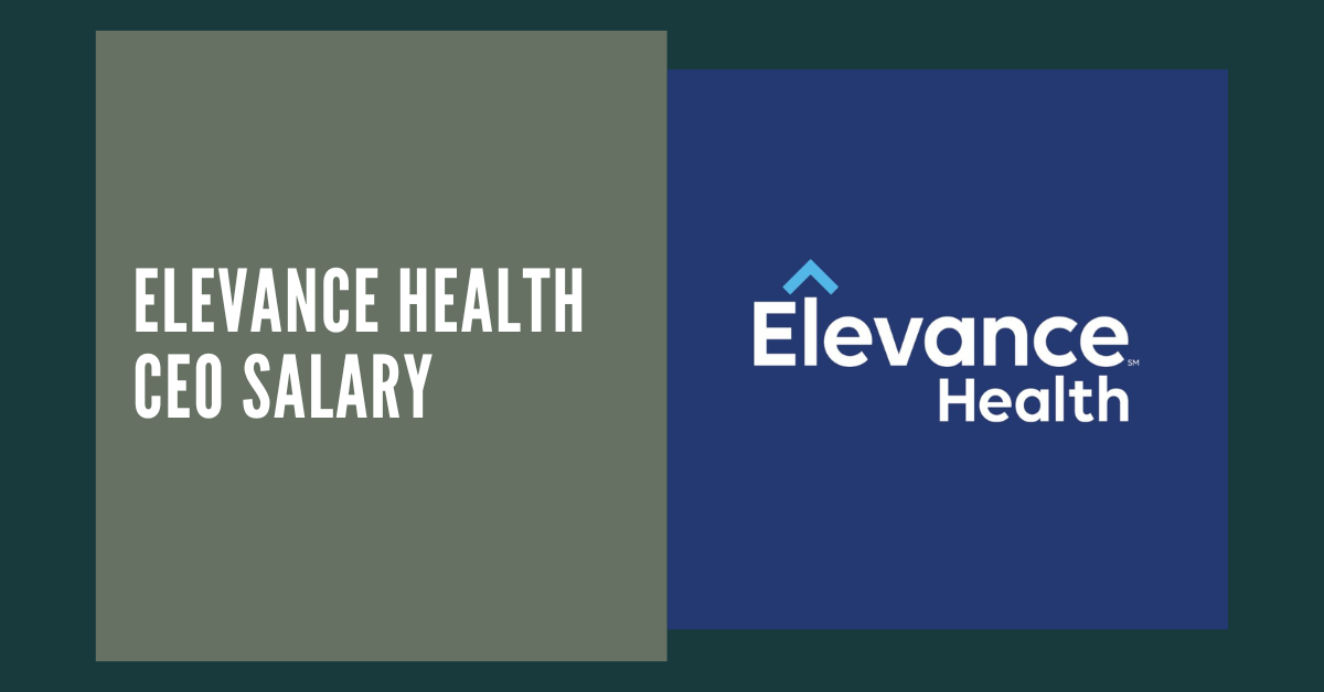 Elevance Health’s CEO salary