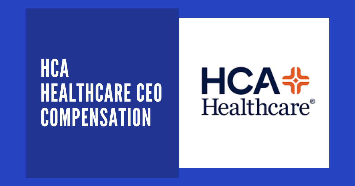 HCA Healthcare CEO Compensation