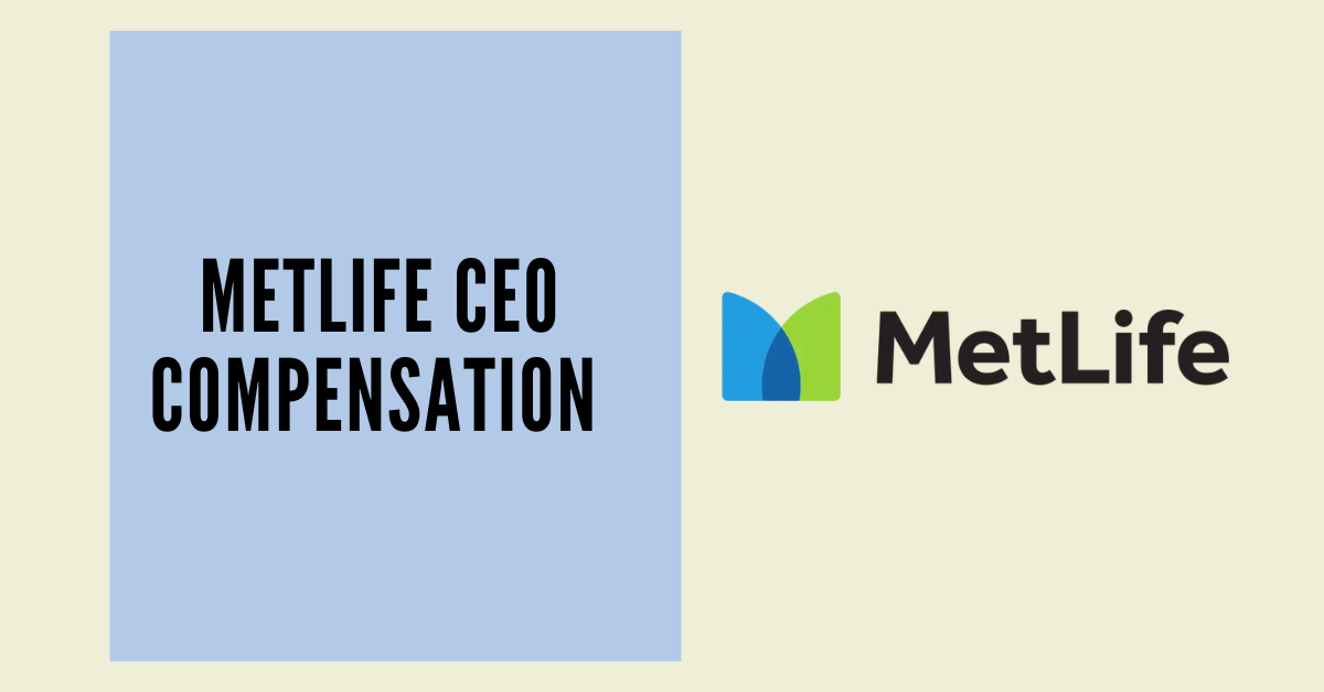 MetLife CEO Compensation