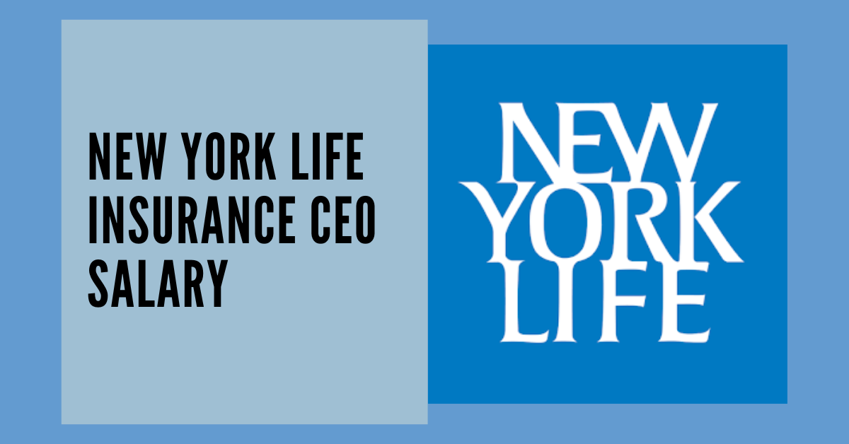 New York Life Insurance CEO Salary