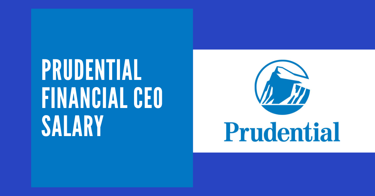 Prudential Financial CEO Salary