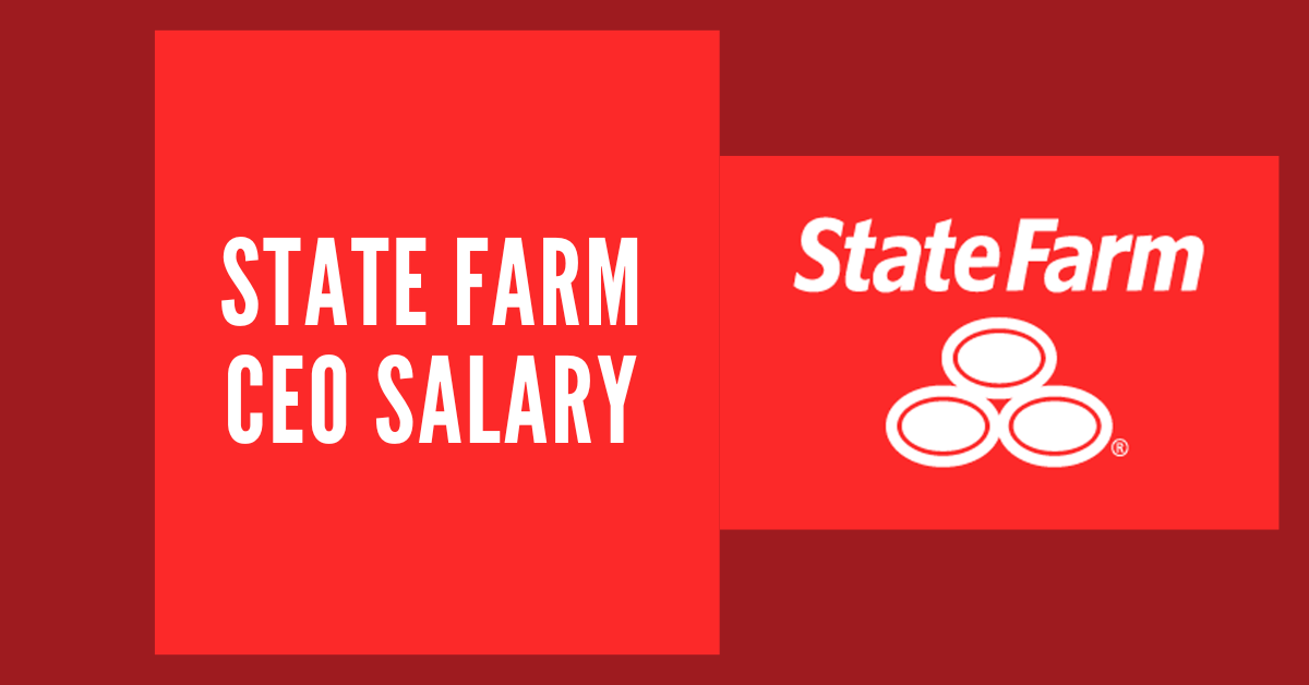 State Farm CEO Salary