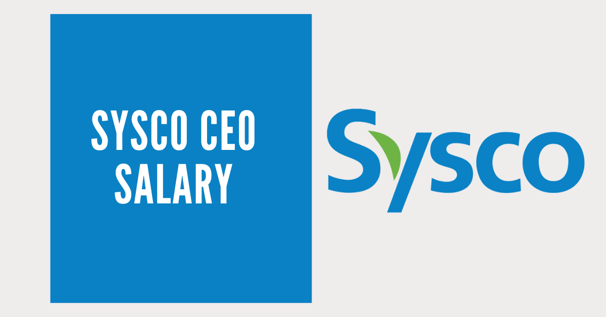 Sysco CEO Salary
