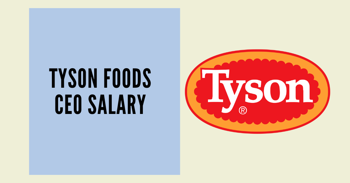 Tyson Foods CEO Salary