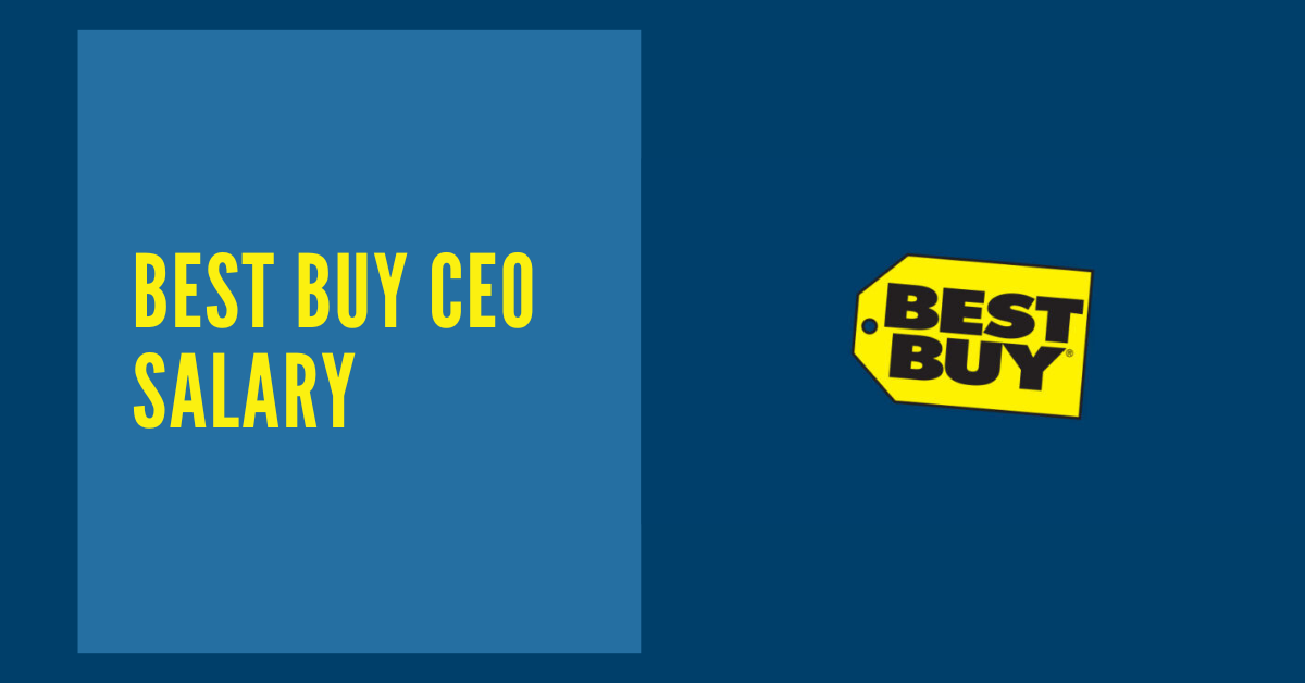 Best Buy CEO Salary