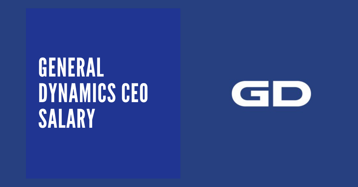 General Dynamics CEO Salary