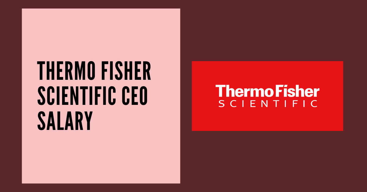Thermo Fisher Scientific CEO Salary