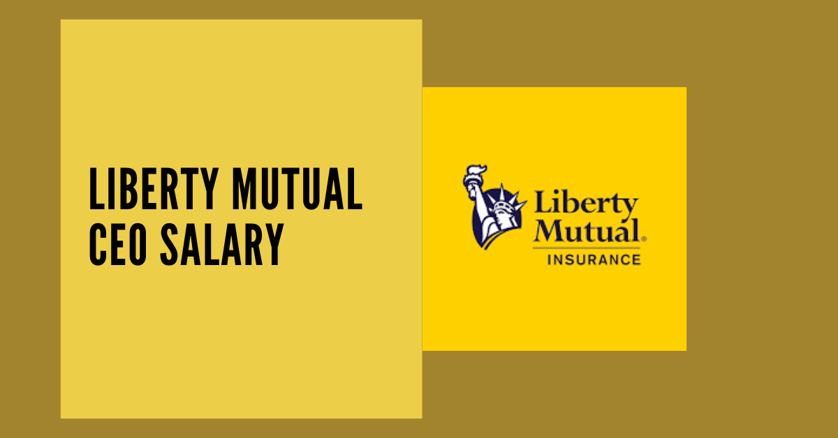 liberty mutual CEO Salary