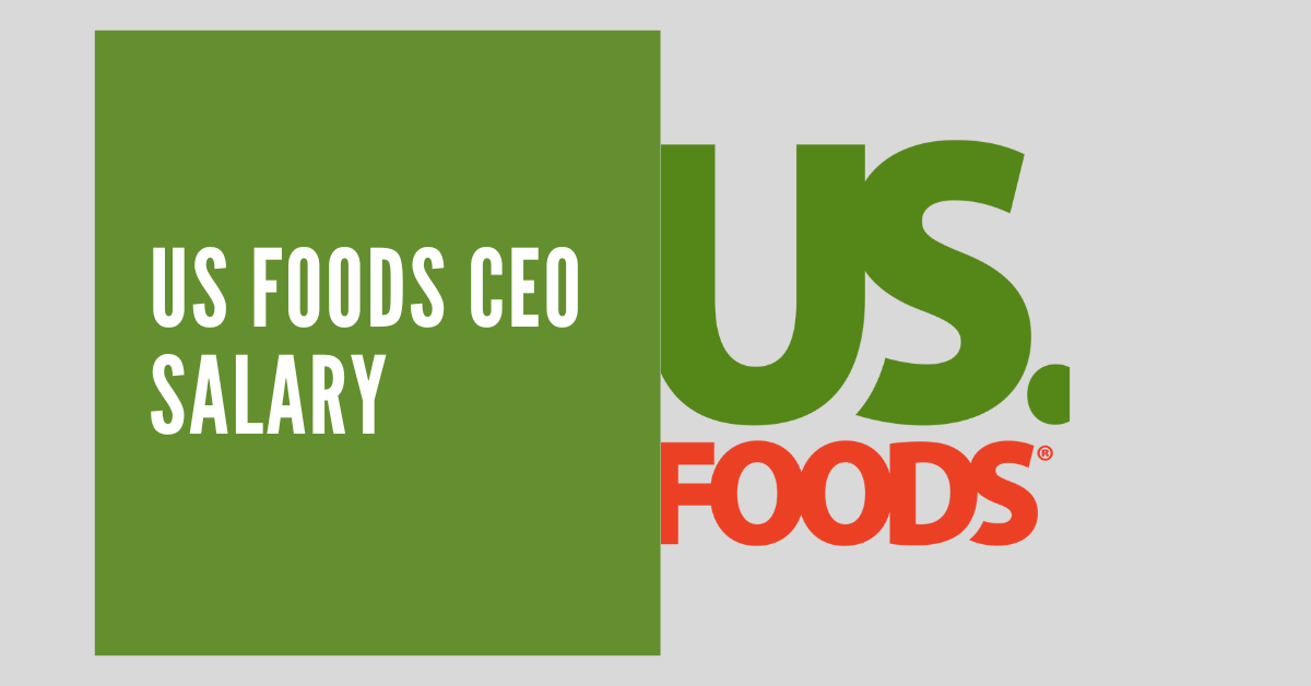 US Foods CEO Salary
