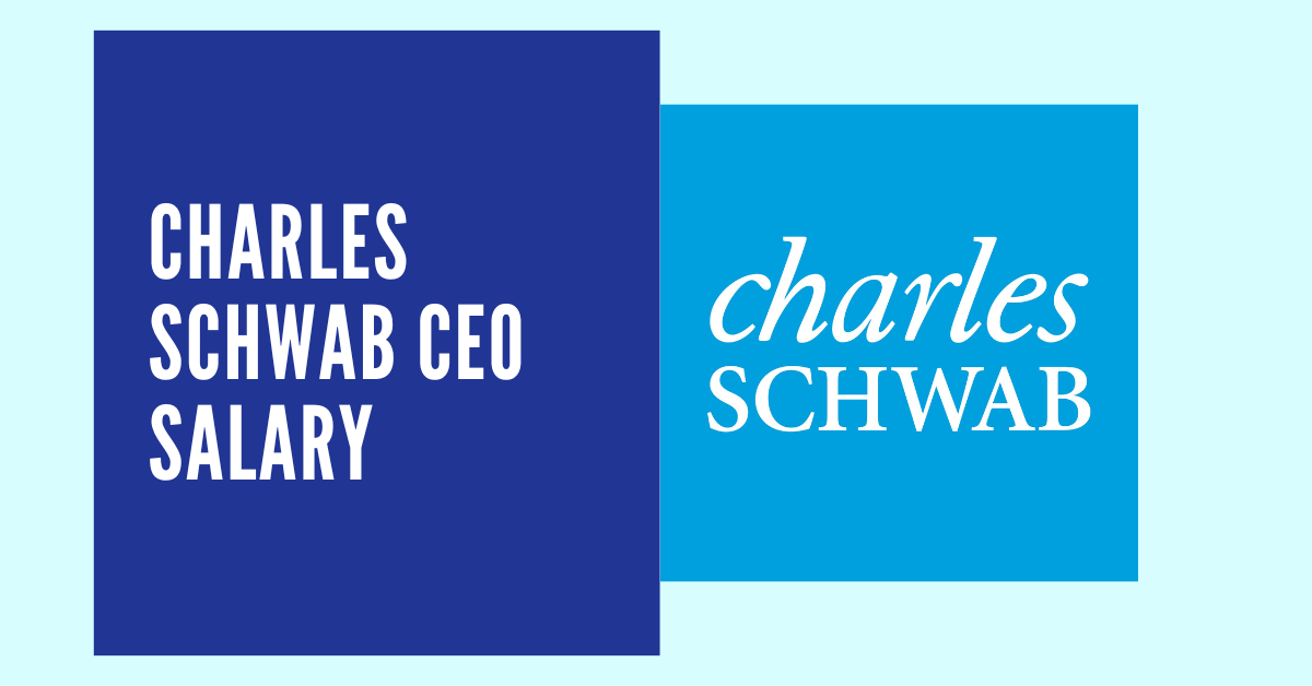 Charles Schwab CEO Salary