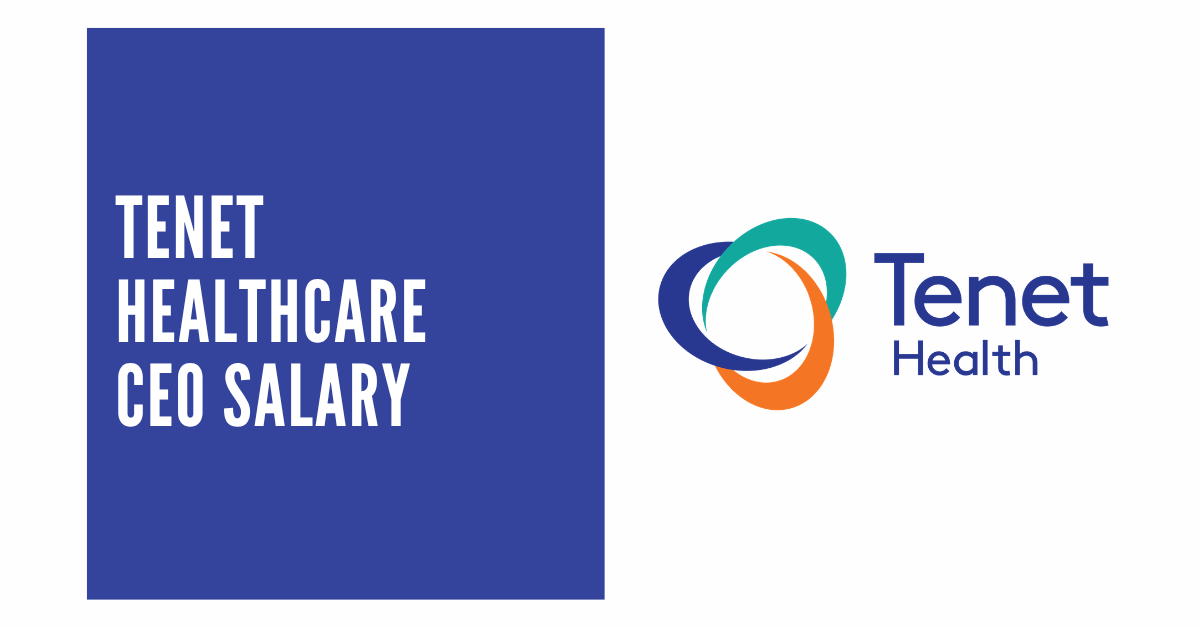 Tenet Healthcare CEO Salary